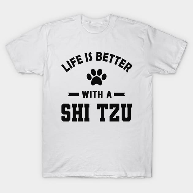 Shih Tzu Dog - Life is better with a shih tzu T-Shirt by KC Happy Shop